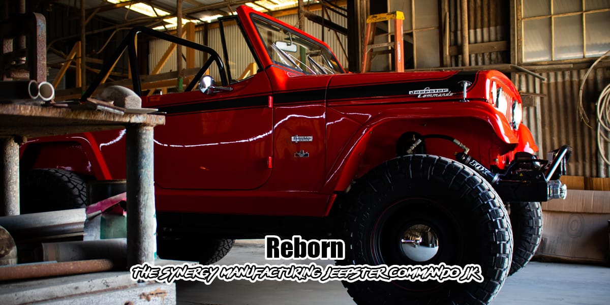 Reborn – The Synergy Manufacturing 1971 Jeepster Commando JK